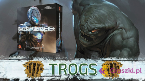 Cry havoc trogs Cry havoc trogs