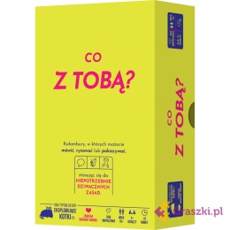 Co z Tobą?